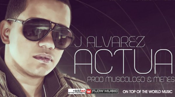 J Alvarez lanzó su nuevo tema “Actúa”