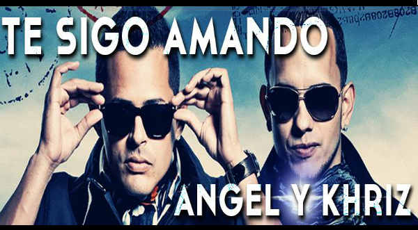 Video: Angel y Khriz presentan 'Te Sigo Amando'