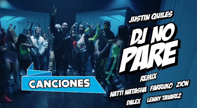 DJ No Pare REMIX - Justin Quiles, Natti Natasha, Farruko, Zion, Dalex, Lenny Tavárez