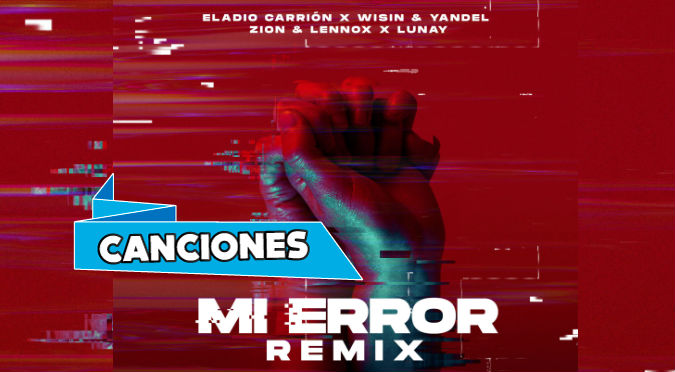 Mi Error Remix - Eladio Carrión, Zion y Lennox, Wisin y Yandel, Lunay