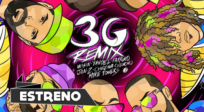 Wisin, Yandel, Farruko - 3G (Remix) ft. Jon Z, Don Chezina, Chencho Corleone, Myke Towers (VIDEO)