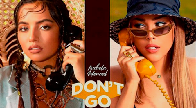 Danna Paola e Isabela Merced colaboran para hacernos bailar con 'Don't Go' | VIDEO