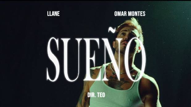 Llane estrena canción 'Sueño' junto a Omar Montes | VIDEO