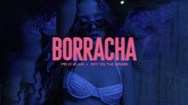 Ovy On The Drums se une a Felix Klain para el estreno de 'Borracha' | VIDEO