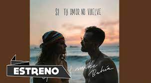 Si Tu Amor No Vuelve - Greeicy ft Mike Bahía (VIDEO)