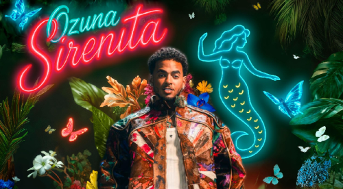 “El Negrito de Ojos Claros” Ozuna Reitera Su Dominio Global Con “Sirenita”: Un Tema Fresco, Sensual y Vibrante Que Promete Encender Este Verano