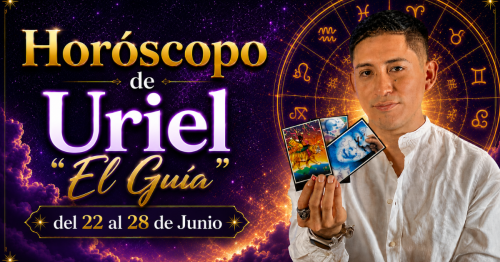 Horóscopo del 22 al 28 de Junio de Uriel «El Guía»: predicciones para todos los signos del zodiaco aquí