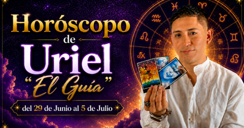 Horóscopo del 29 de Junio al 5 de Julio de Uriel “El Guía”: predicciones para todos los signos del zodiaco aquí