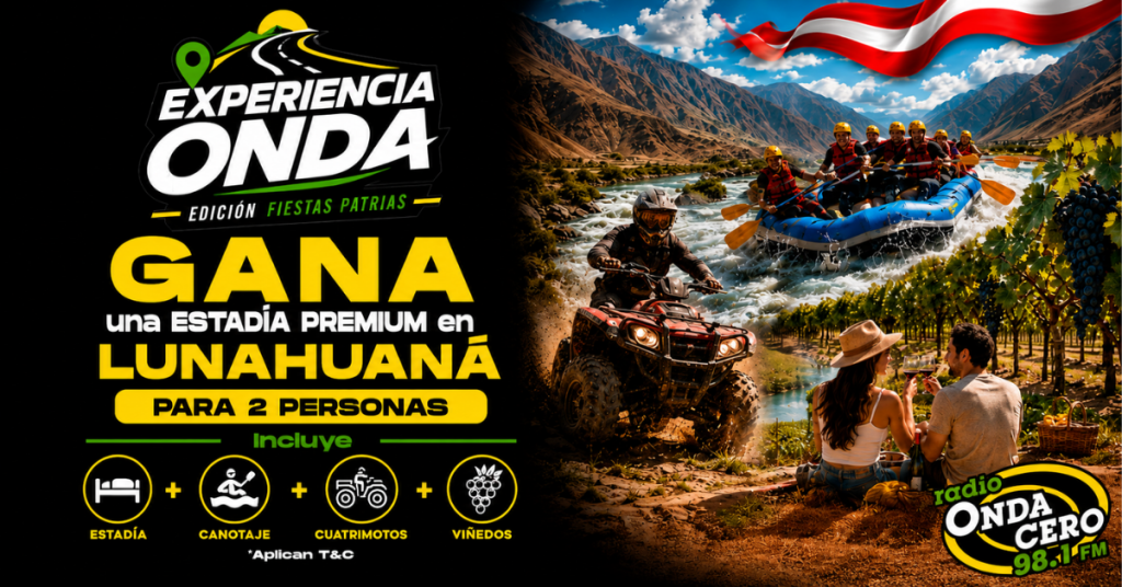 ¡Celebra Fiestas Patrias con una escapada inolvidable! Onda Cero sortea una experiencia premium en Lunahuaná