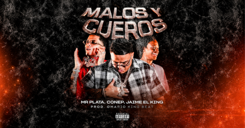 Mr Plata sacude la escena urbana global junto a Conep y Jaime el King en “Malos y Cueros”